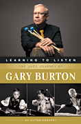 Learning to Listen: The Jazz Journey of Gary Burton book cover